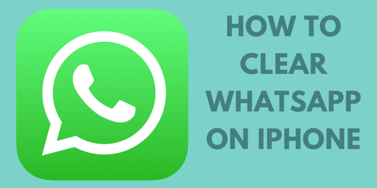 How to Clear WhatsApp on iPhone