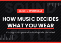 How Music Culture Decides What Streetwear You Buy (Even When You Don’t Notice)
